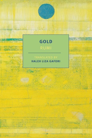 Gold by Rumi (Author), Haleh Liza Gafori (Author) - Buy at Amazon