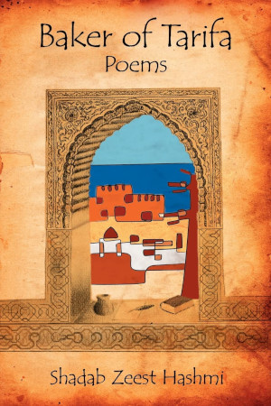 Baker of Tarifa by Shadab Zeest Hashmi