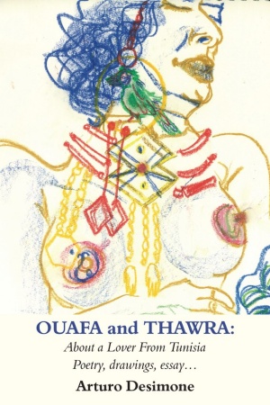 Ouafa and Thawra: About a Lover from Tunisia Poetry, Drawings, Essay by Arturo Desimone