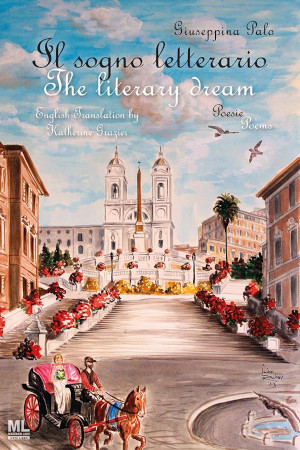 Il sogno letterario. The literary dream. Ediz. italiana e inglese. di Giuseppina Palo (Autore), Katherine Grazier (Traduttore).